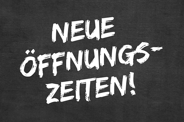 Neue Öffnungszeiten